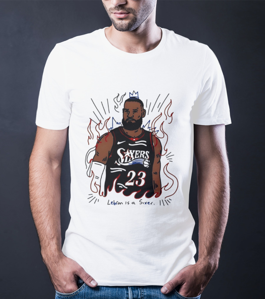 LeBron James 23 Sixers Lebron Is A Sixer T-Shirt