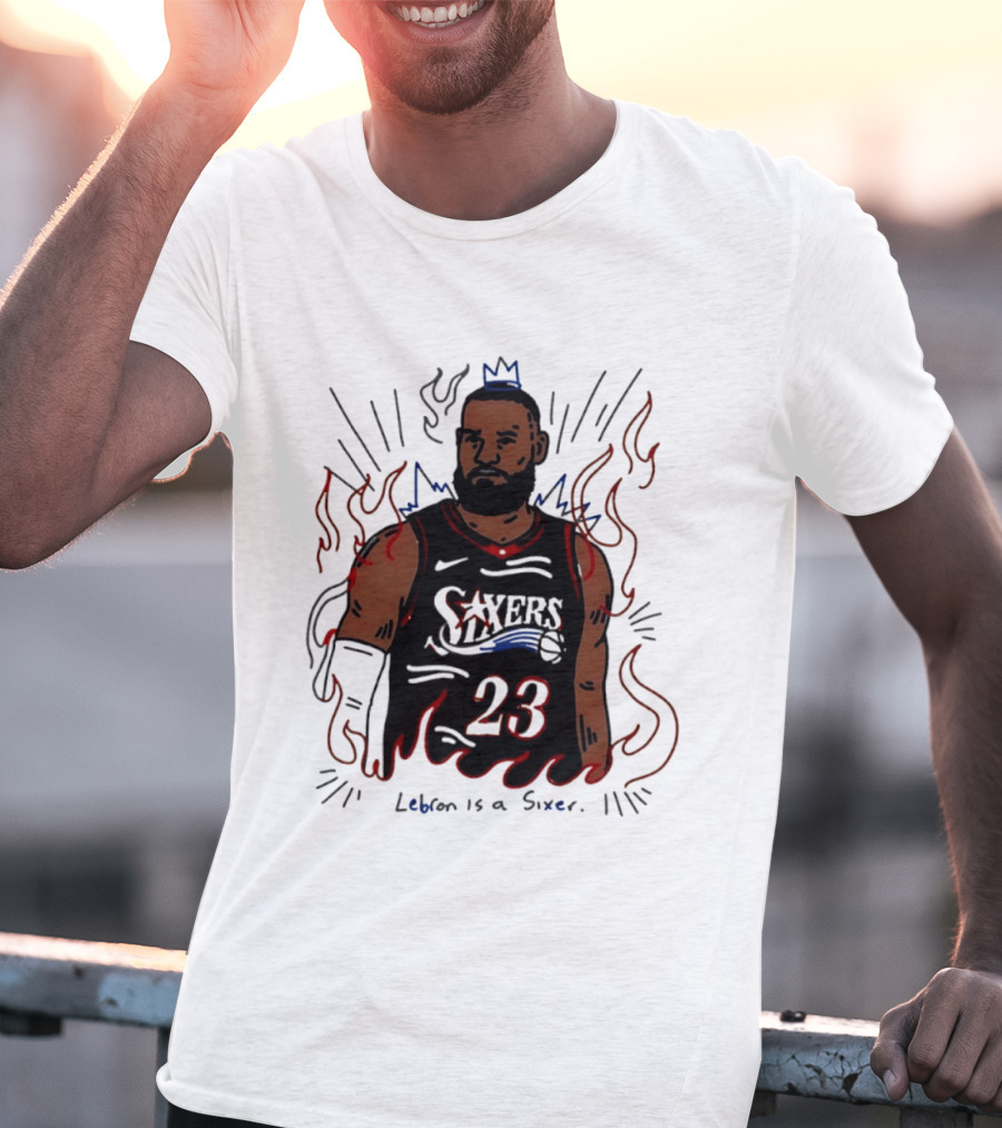 LeBron James 23 Sixers Lebron Is A Sixer T-Shirt