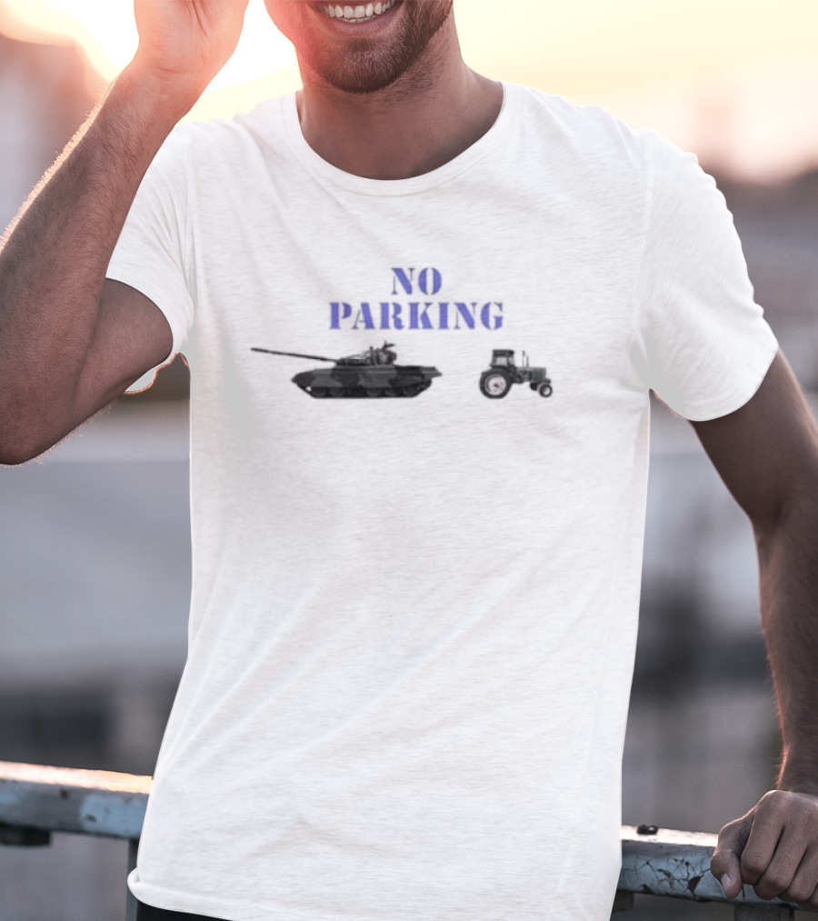 No Parking Tractor Towing Tank Humor Farm T-Shirt