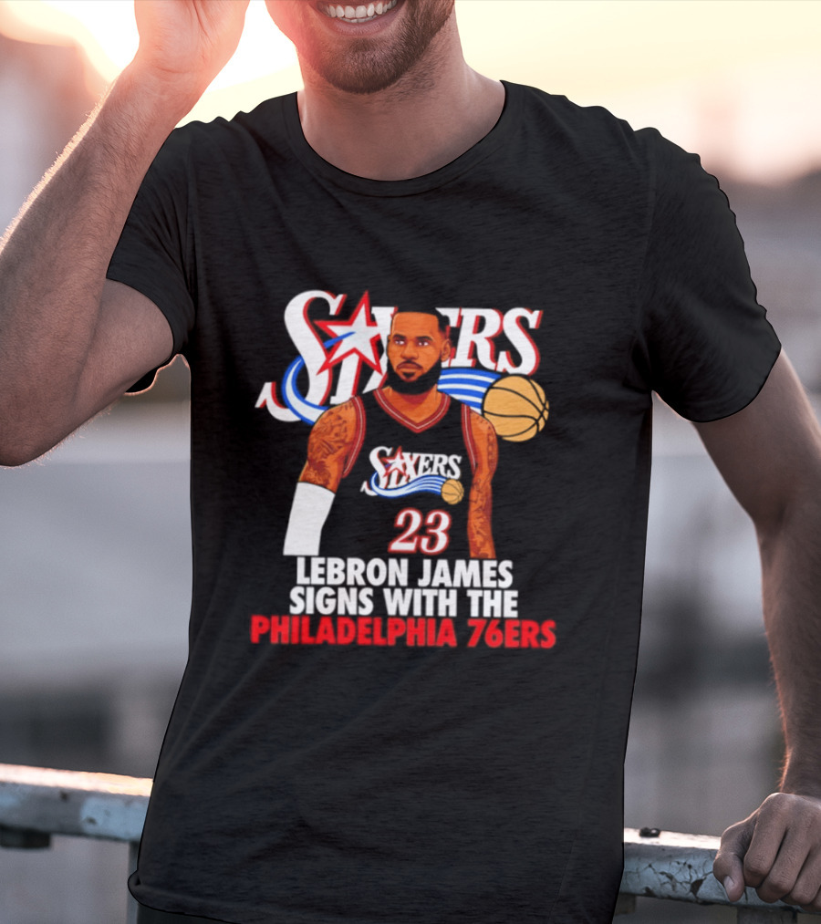 Philadelphia Sixers LeBron James Joins 76ers Basketball Team T-Shirt