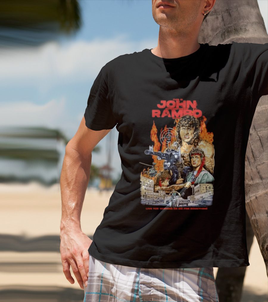 John Rambo Live For Nothing Or Die For Something Iconic Action Movie Art With Explosions And Gun Scenes T-Shirt