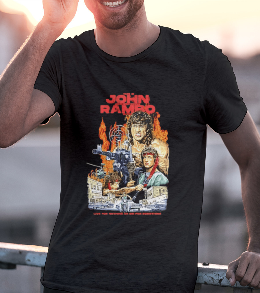 John Rambo Live For Nothing Or Die For Something Iconic Action Movie Art With Explosions And Gun Scenes T-Shirt