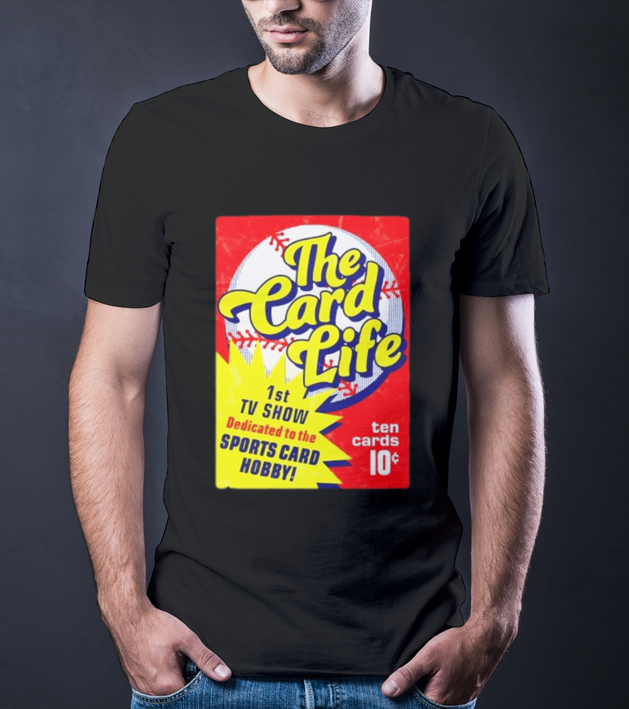 The Card Life 1st TV Show Dedicated To The Sports Card Hobby Ten Cards 10¢ T-Shirt