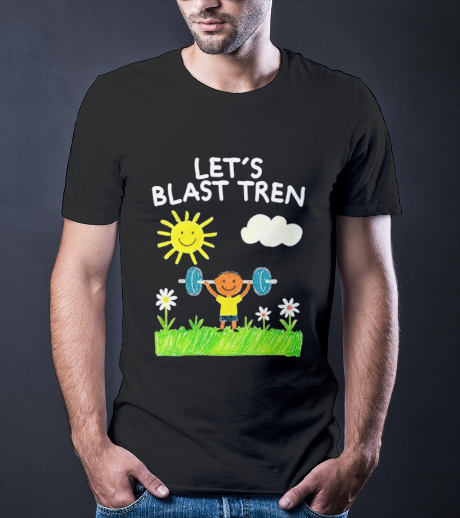 Let's Blast Tren Bodybuilding Gym Humor Sun Cloud Flowers Child Lifting Weights T-Shirt