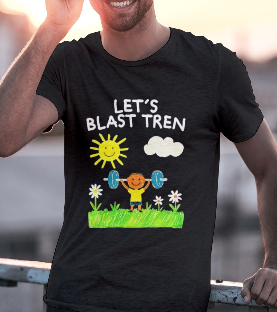 Let's Blast Tren Bodybuilding Gym Humor Sun Cloud Flowers Child Lifting Weights T-Shirt