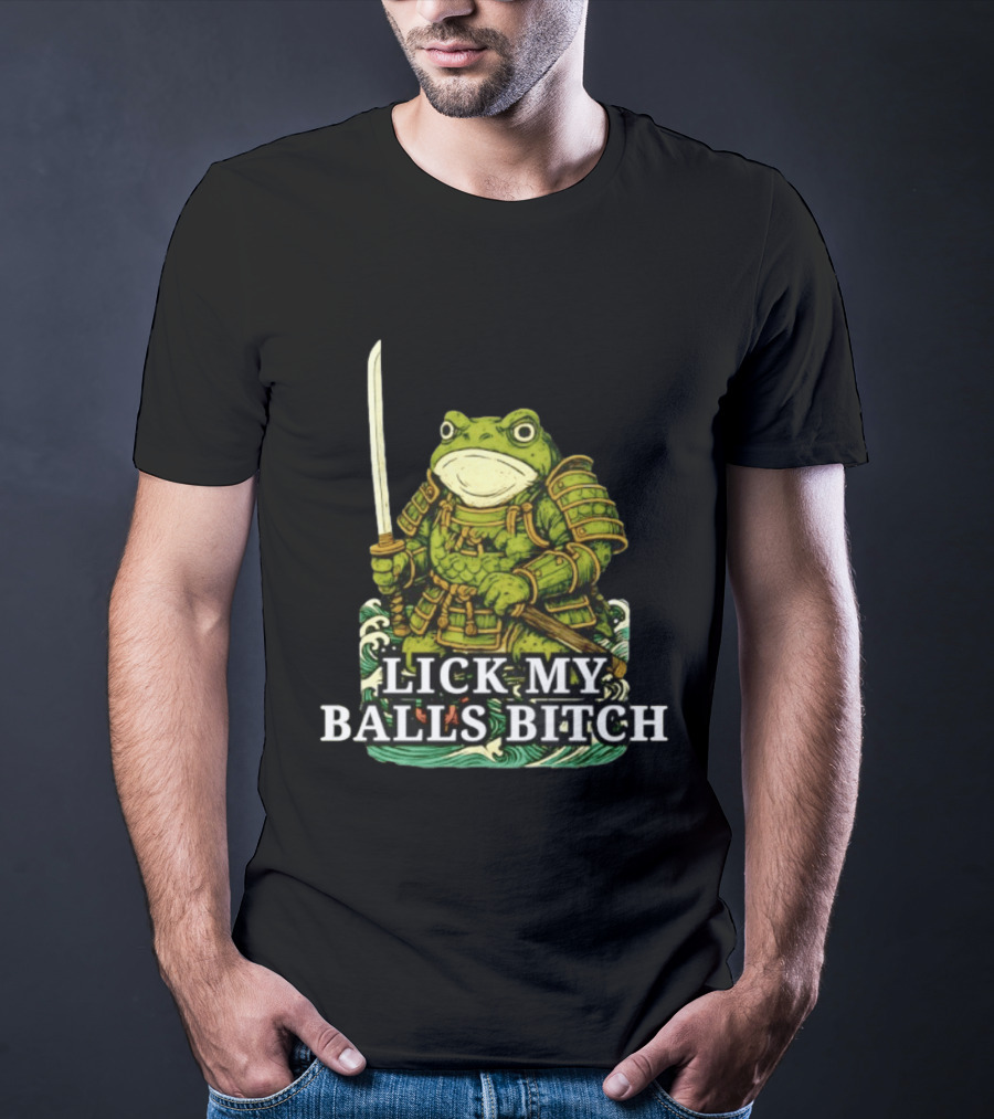 Lick My Balls Bitch Samurai Frog Katana Wave Armor T-Shirt