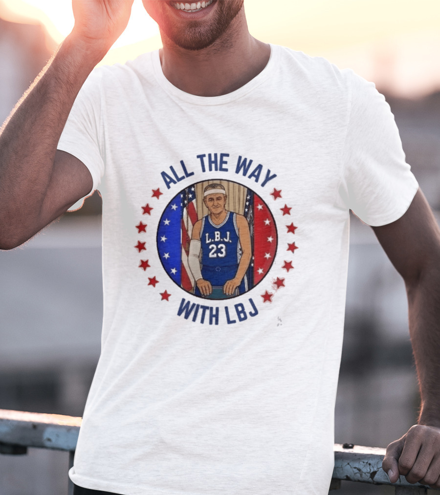 All The Way With LBJ Basketball Theme Patriotic Stars And Stripes T-Shirt