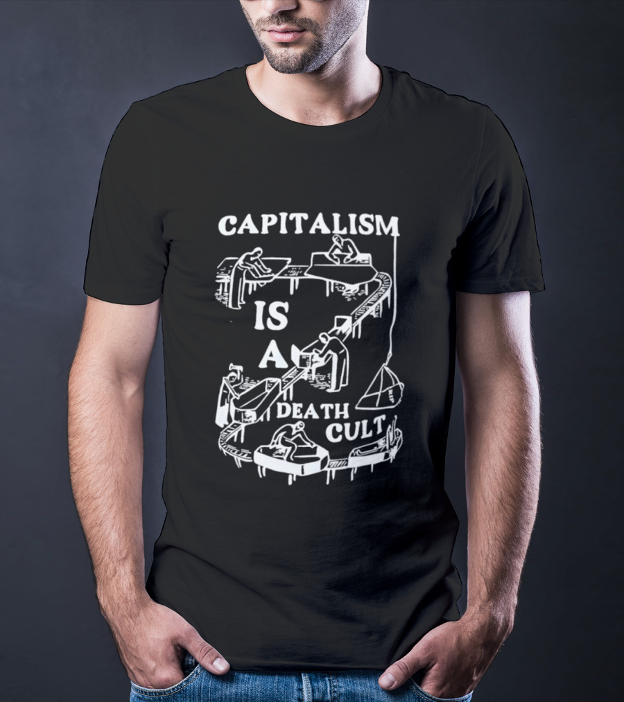 Capitalism Is A Death Cult System With Workers And Tables T-Shirt