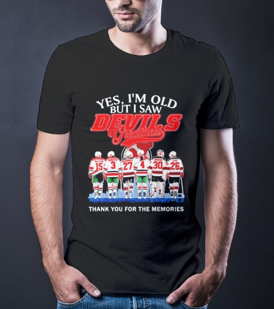 Yes I'm Old But I Saw Devils Greatness MacLean Daneyko Niedermayer Brodeur Elias Thank You For The Memories T-Shirt