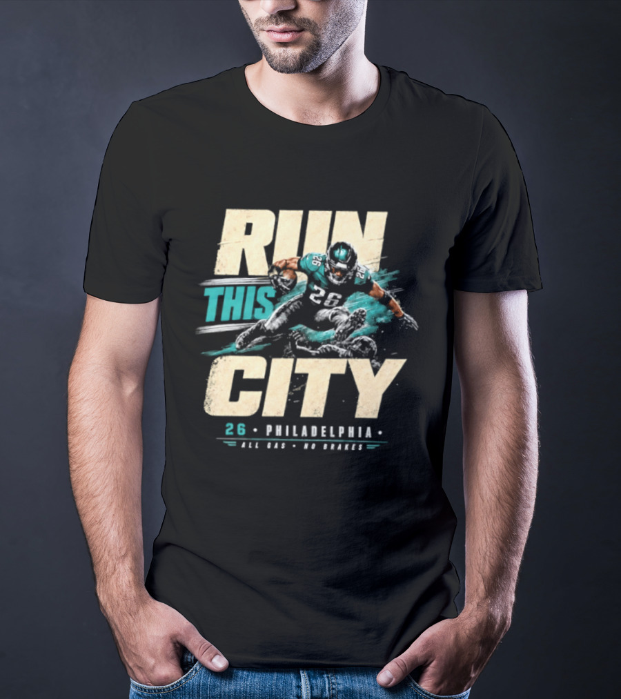 Philadelphia Eagles 26 Run This City All Gas No Brakes T-Shirt