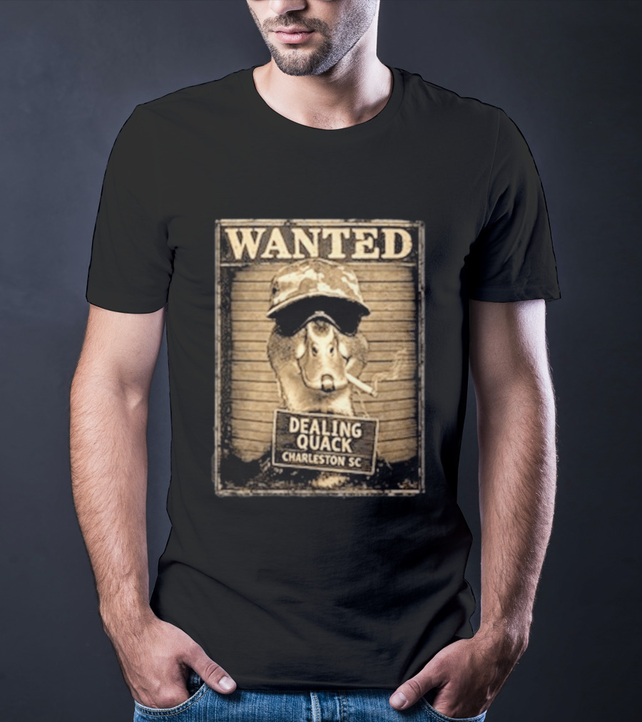 Wanted Dealing Quack Charleston SC T-Shirt