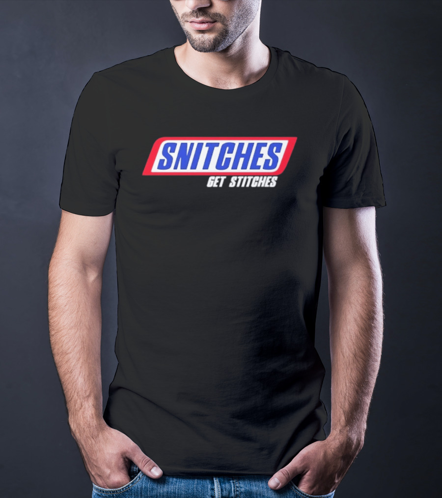 Snitches Get Stitches Snickers Parody T-Shirt