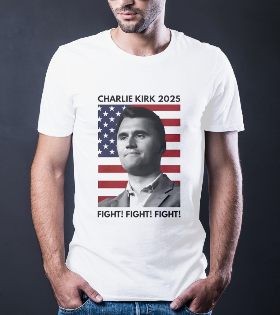 Charlie Kirk 2025 Fight Fight Fight American Flag T-Shirt