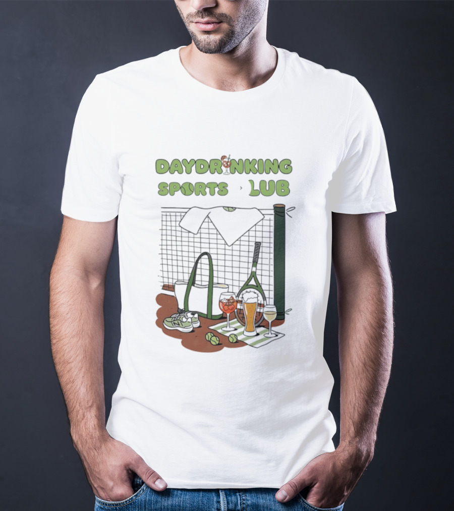 Daydrinking Sports Club Tennis Gear And Cocktails T-Shirt