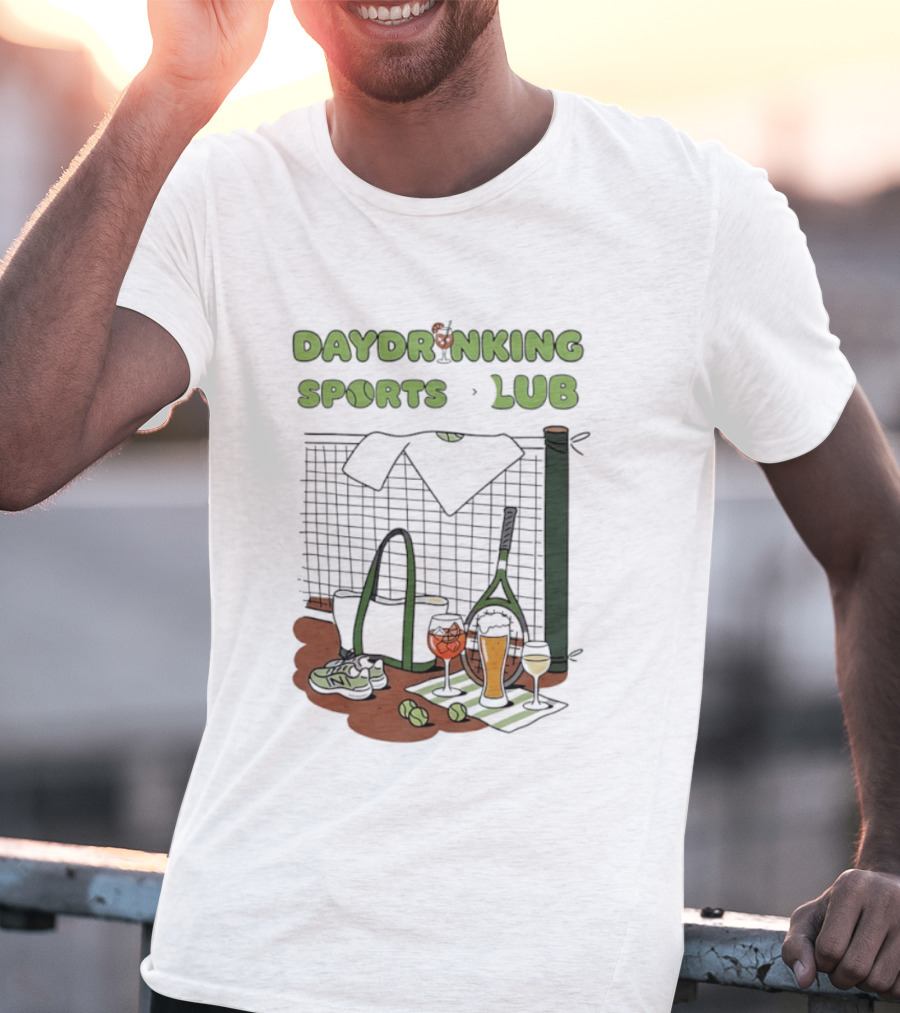 Daydrinking Sports Club Tennis Gear And Cocktails T-Shirt