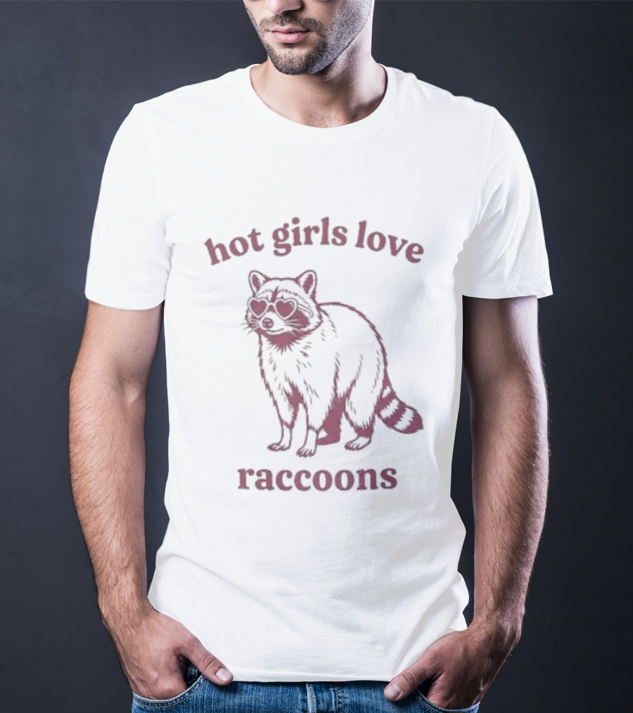 Hot Girls Love Raccoons Raccoon Animal T-Shirt