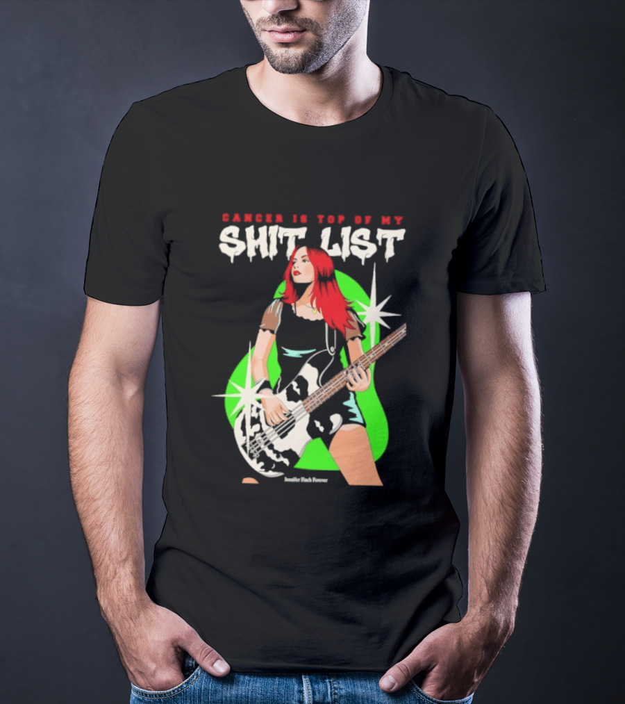 Cancer Is Top Of My Shit List Jennifer Finch Forever T-Shirt