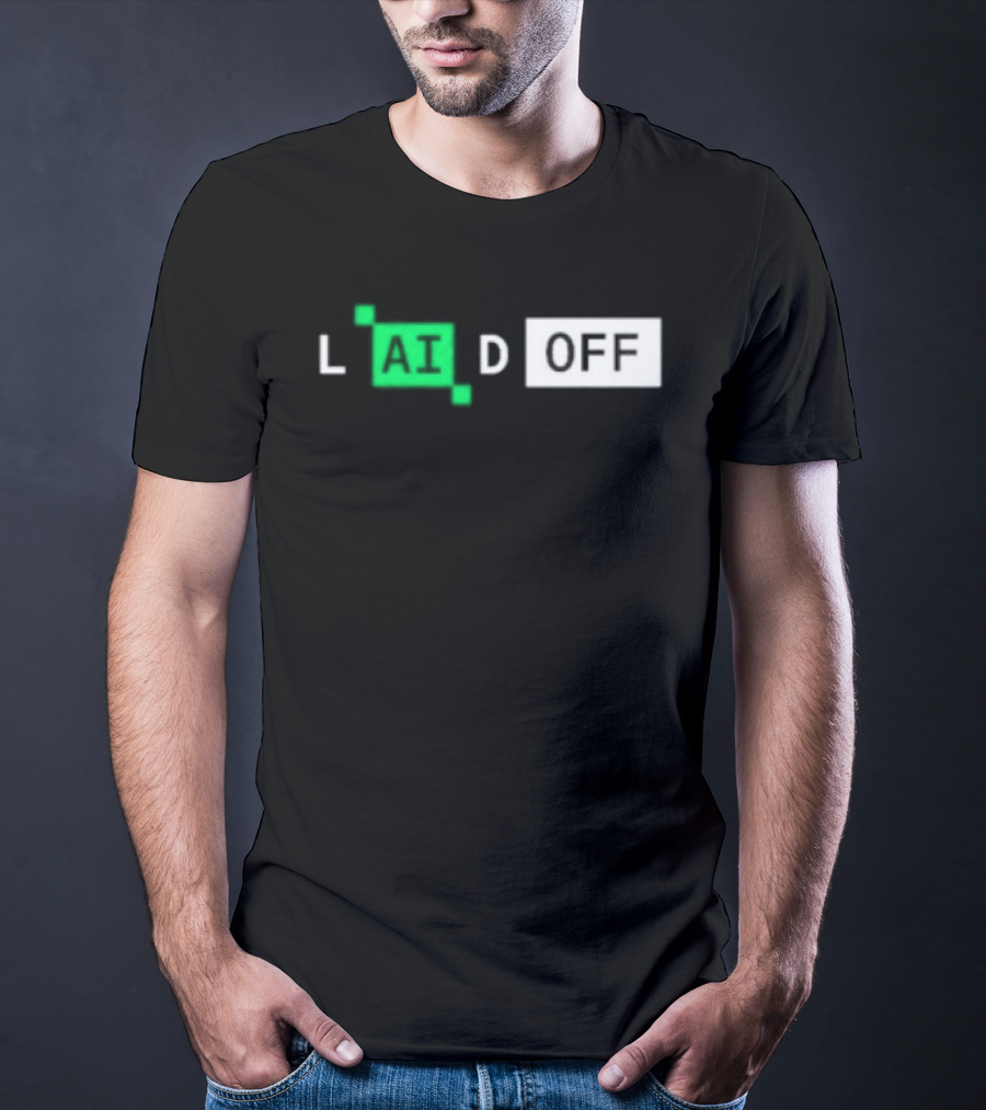 Laid Off AI Artificial Intelligence Tech Layoffs Green Circuit T-Shirt