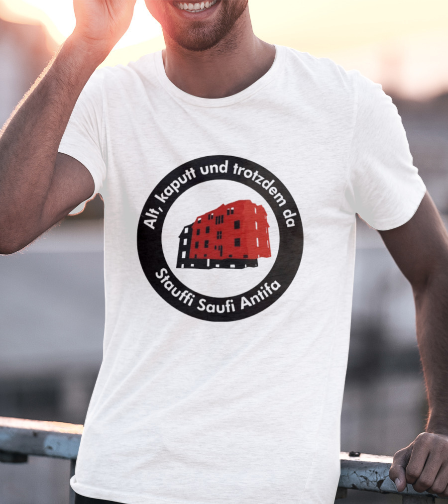 Alt Kaputt Trotzdem Da Stauffi Saufi Antifa Red Building T-Shirt