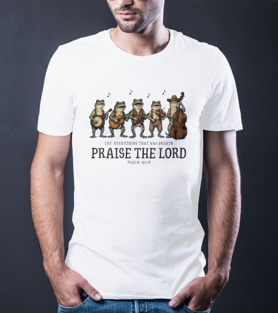 Praise The Lord Psalm 150:6 Frog Band Cowboy Music T-Shirt