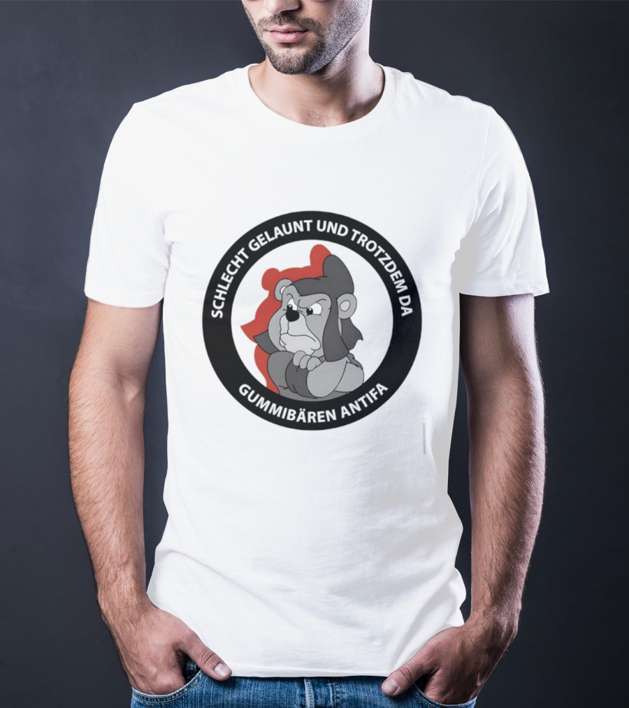 Schlecht Gelaunt Und Trotzdem Da Gummibären Antifa T-Shirt