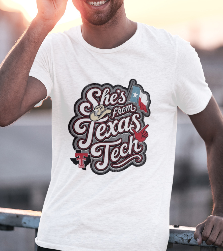 She's From Texas Tech With Texas Flag And Cowboy Hat T-Shirt