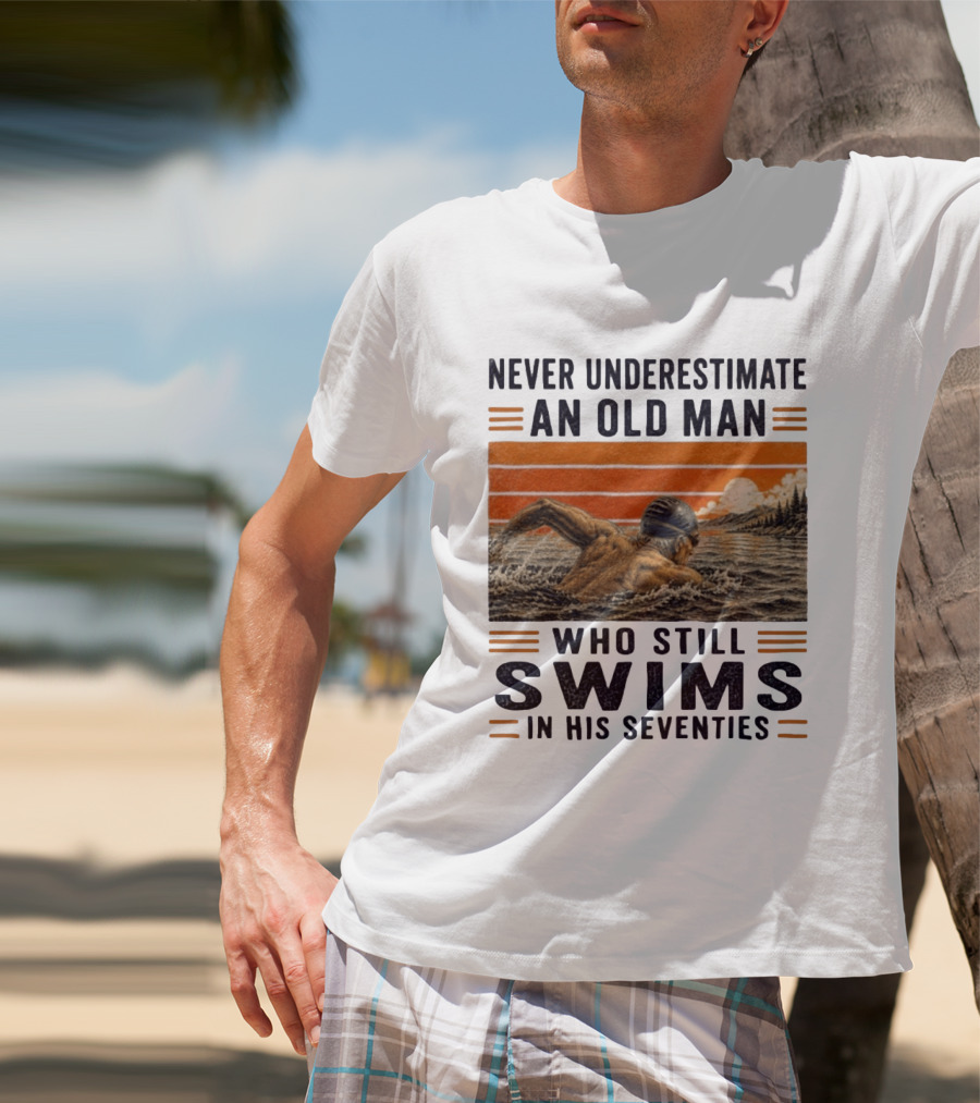 Never Underestimate An Old Man Who Still Swims In His Seventies Vintage Sunset T-Shirt