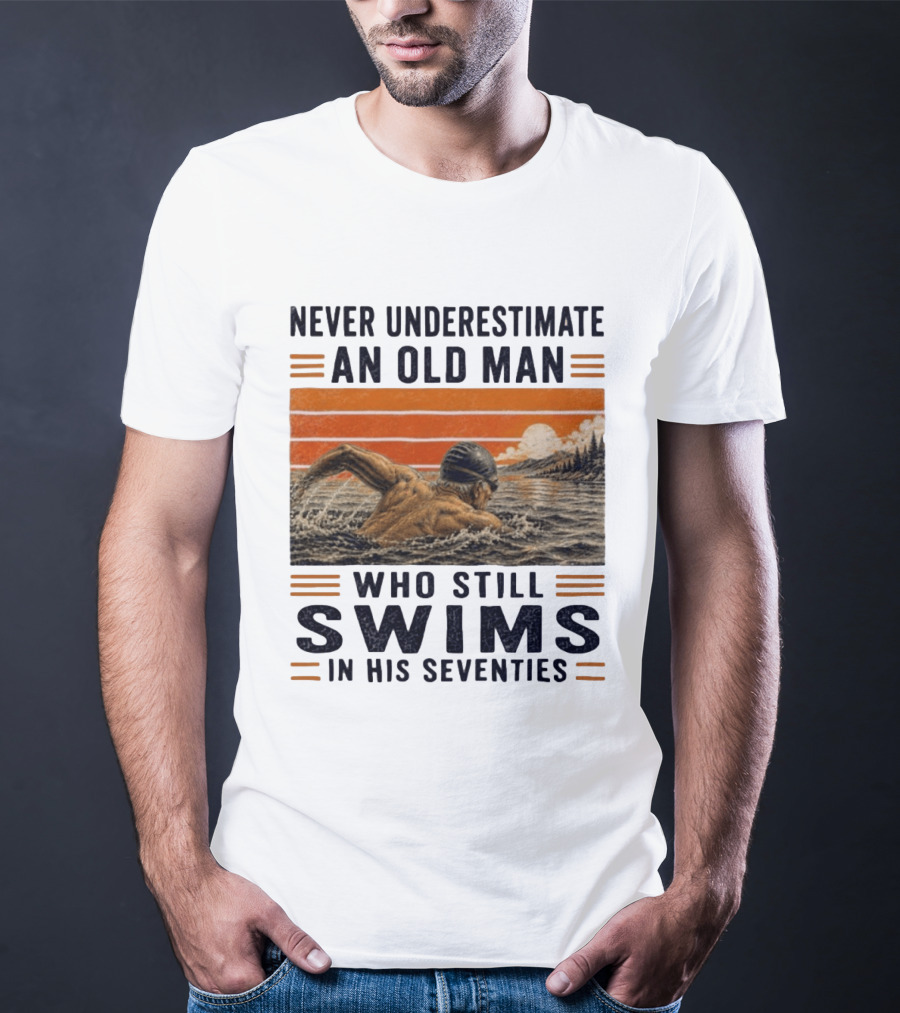 Never Underestimate An Old Man Who Still Swims In His Seventies Vintage Sunset T-Shirt