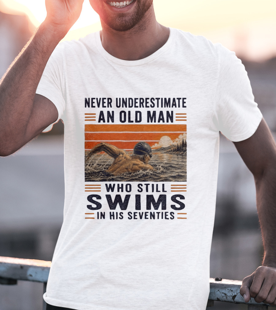Never Underestimate An Old Man Who Still Swims In His Seventies Vintage Sunset T-Shirt