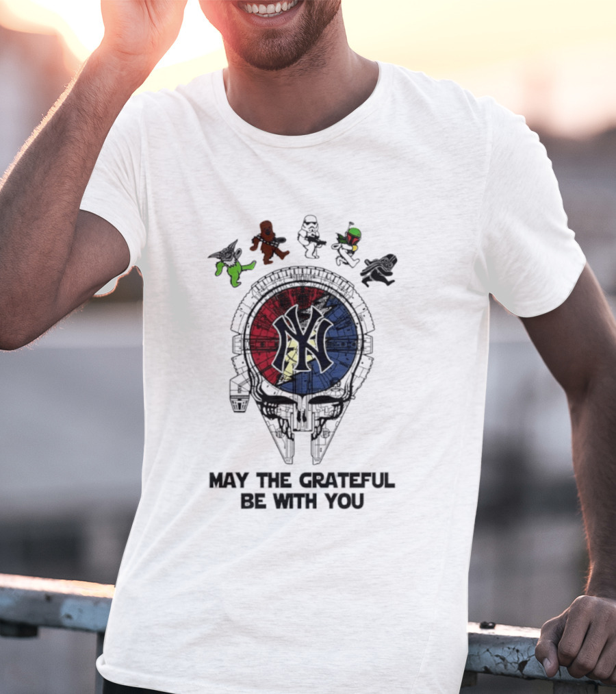 New York Yankees Star Wars May The Grateful Be With You T-Shirt