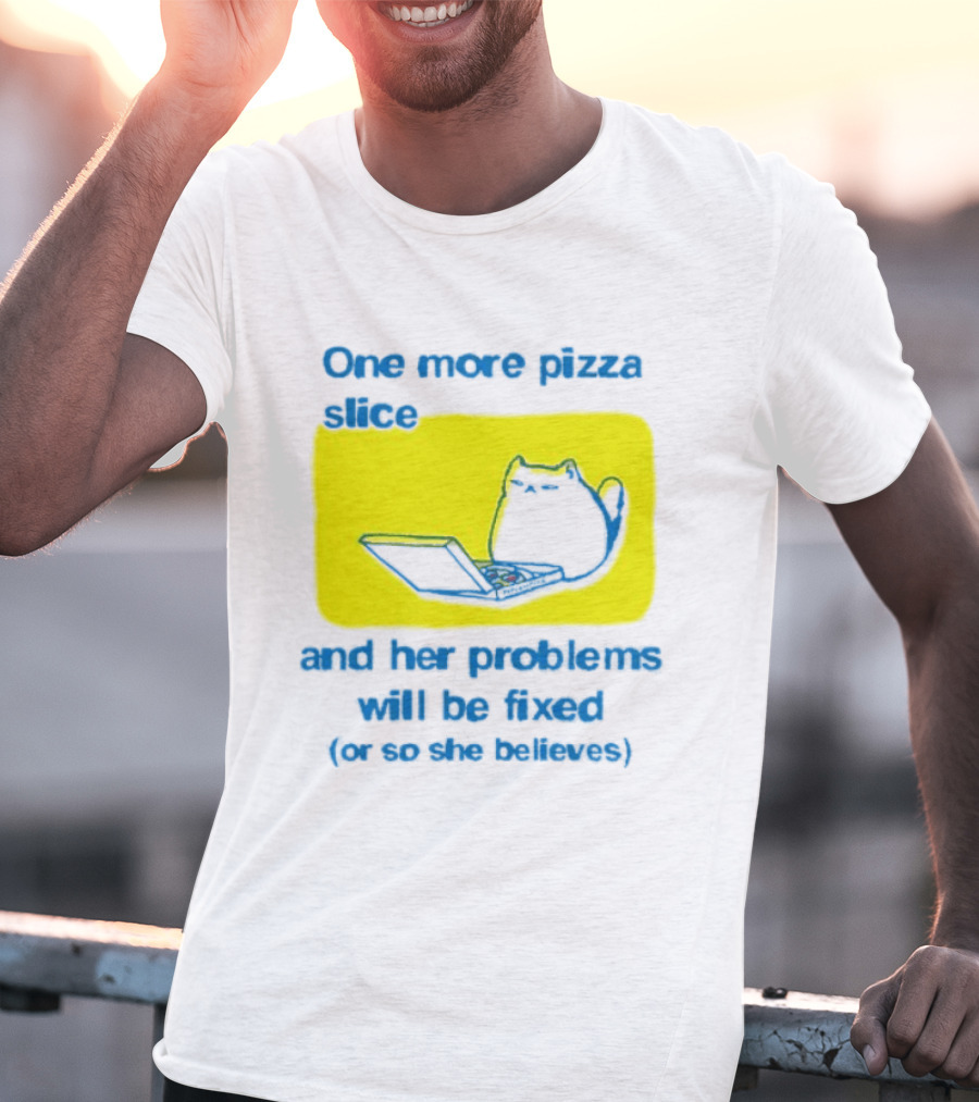 One More Pizza Slice And Her Problems Will Be Fixed Cat Eating Pizza T-Shirt