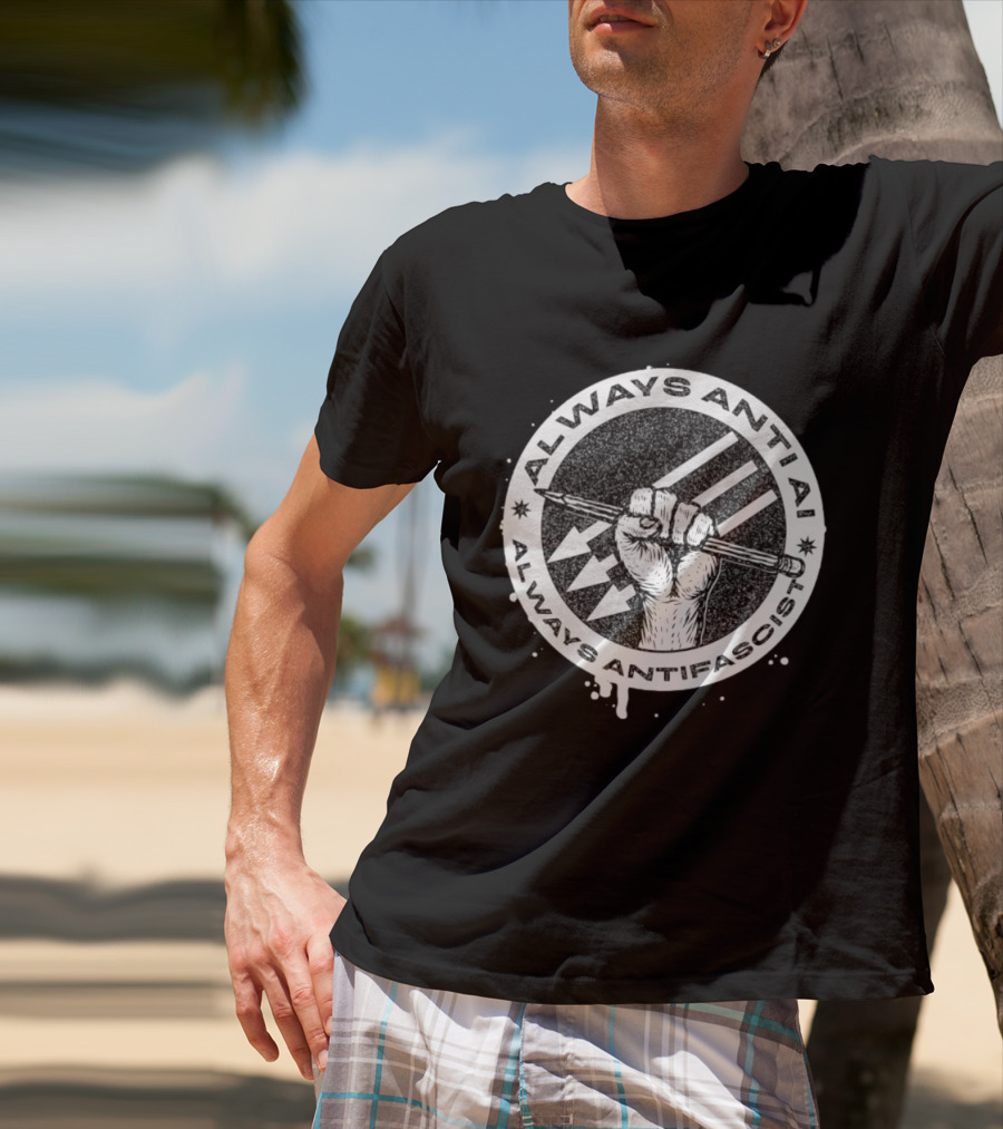 Always Anti AI Always Antifascist Raised Fist Pencil Circle Arrows T-Shirt