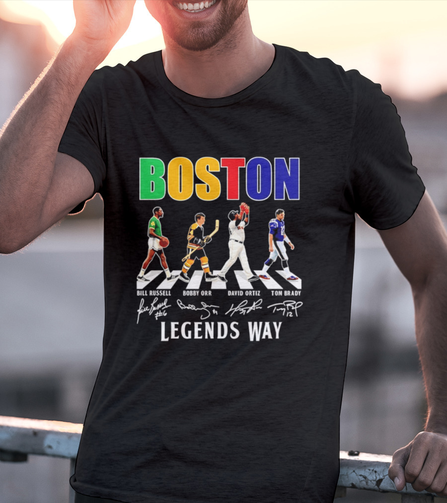 Boston Legends Way Bill Russell Bobby Orr David Ortiz Tom Brady Signatures T-Shirt