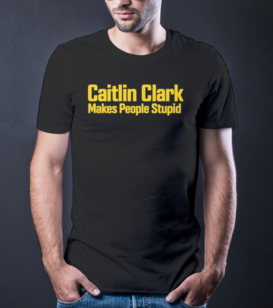 Caitlin Clark Makes People Stupid Iowa Hawkeyes T-Shirt