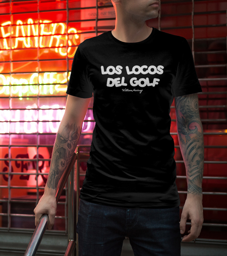 Los Locos Del Golf William Murray Collection T-Shirt