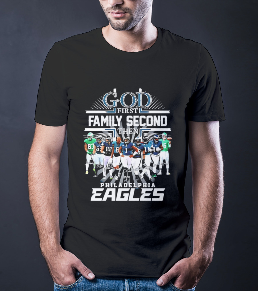 God First Family Second Then Philadelphia Eagles Player Signatures T-Shirt