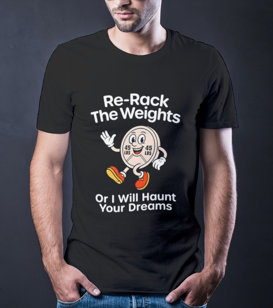 Re Rack The Weights Cartoon Character Warning To Gym Goers T-Shirt