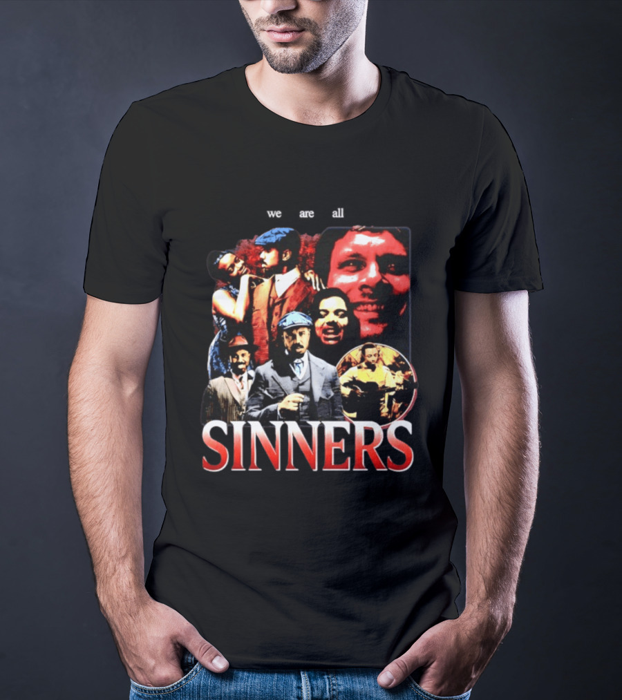We Are All Sinners Peaky Blinders Thomas Shelby T-Shirt
