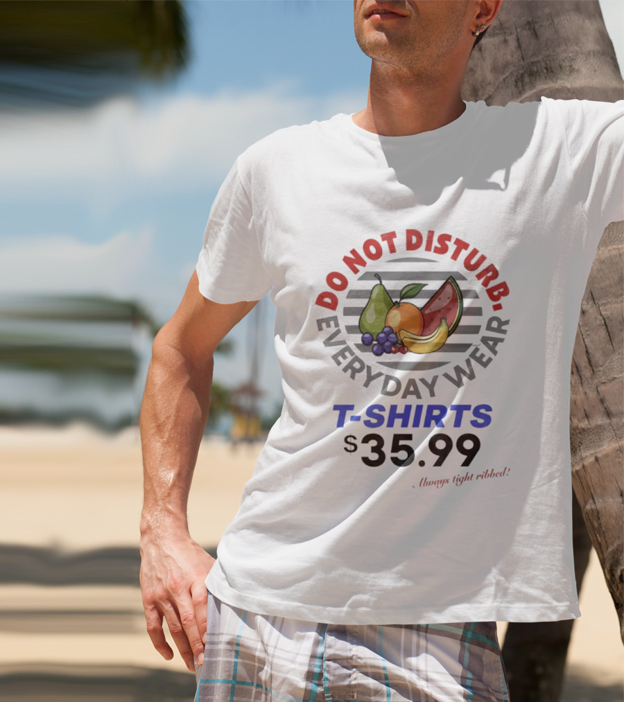 Do Not Disturb Everyday Wear Always Tight Ribbed Fruit Graphics 35.99 T-Shirt