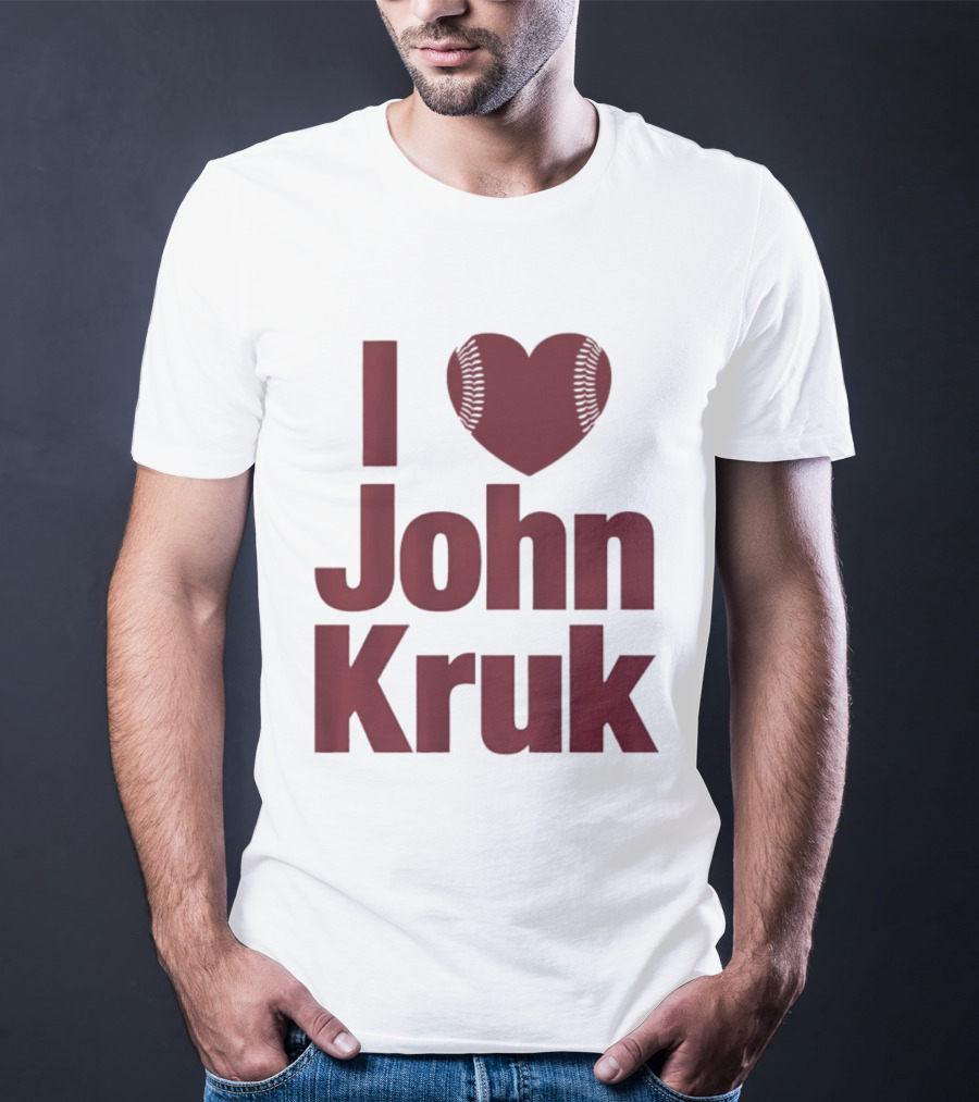 Philadelphia Phillies I Love John Kruk Baseball T-Shirt