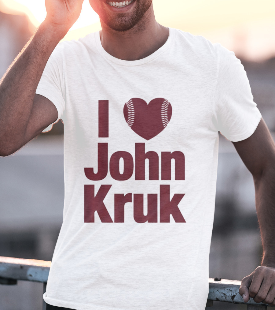 Philadelphia Phillies I Love John Kruk Baseball T-Shirt