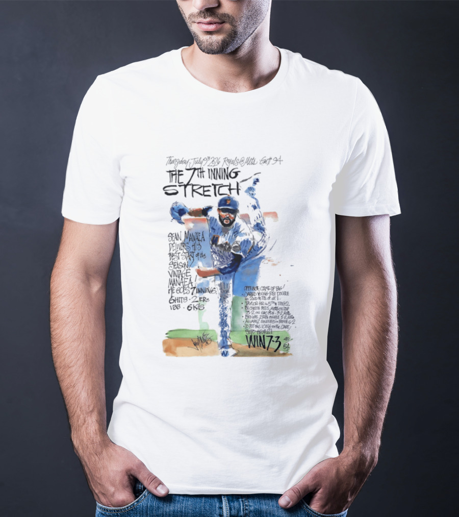Tuesday July Royals Kauffman Stadium The 7th Inning Stretch Sean Manaea New York Mets 6 Innings 2 1 Runs 1 BB 6 Strikeouts Win 7 3 T-Shirt