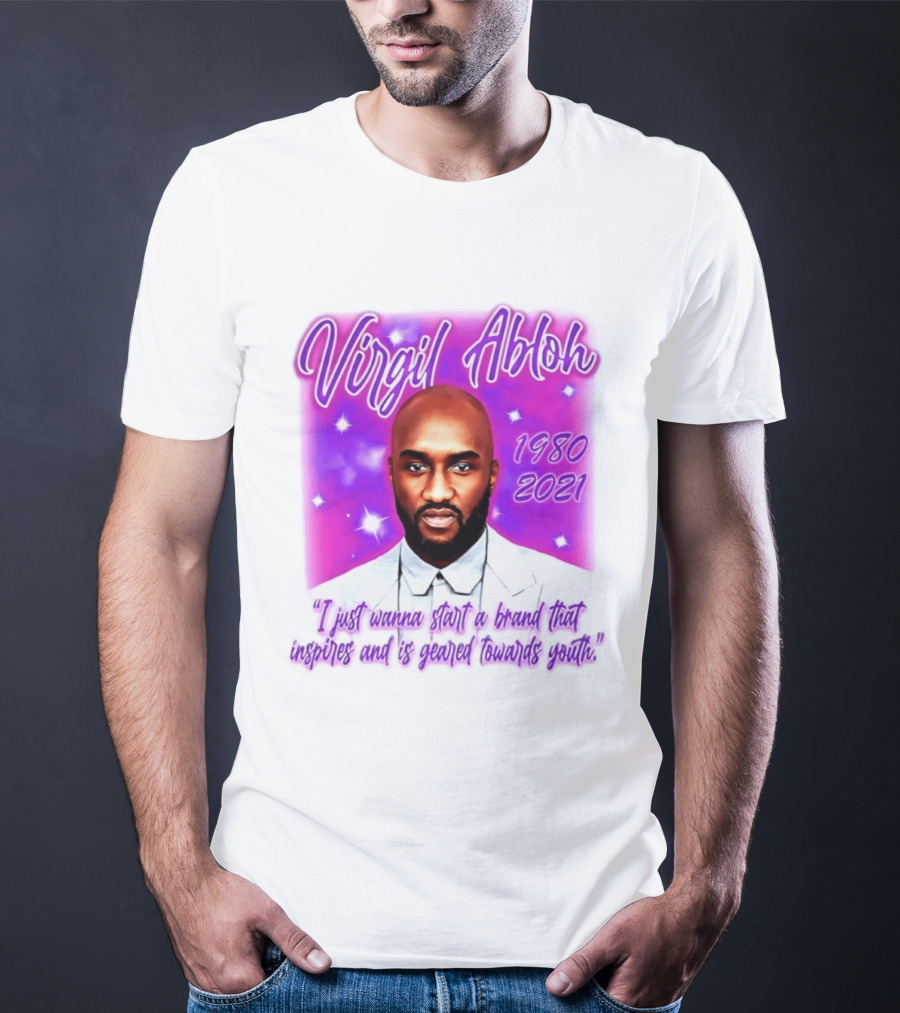 Virgil Abloh 1980 2021 I Just Wanna Start A Brand That Inspires And Is Geared Towards Youth T-Shirt