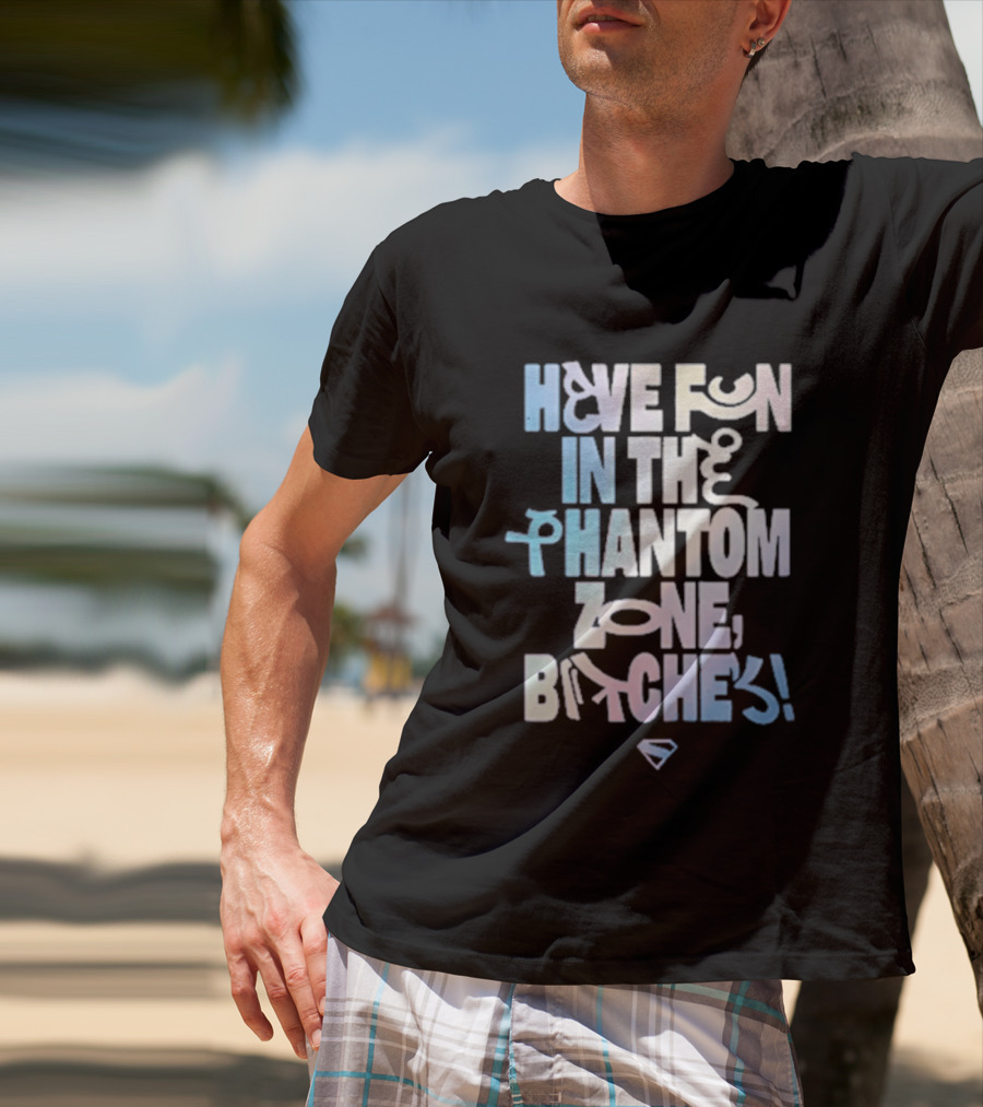 Bioworld Supergirl 2026 Have Fun In The Phantom Zone Bitches T-Shirt