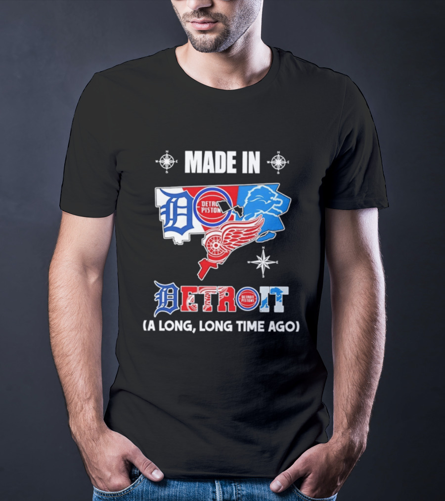 Made In Detroit Lions Pistons Red Wings Map A Long Long Time Ago T-Shirt