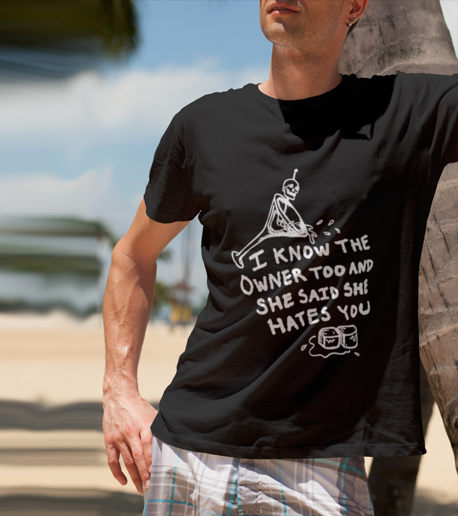 I Know The Owner Too And She Said She Hates You Alien Washing Hands T-Shirt