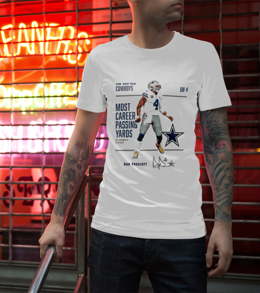 How Bout Them Cowboys Dak Prescott Most Career Passing Yards QB 4 Cowboys History T-Shirt