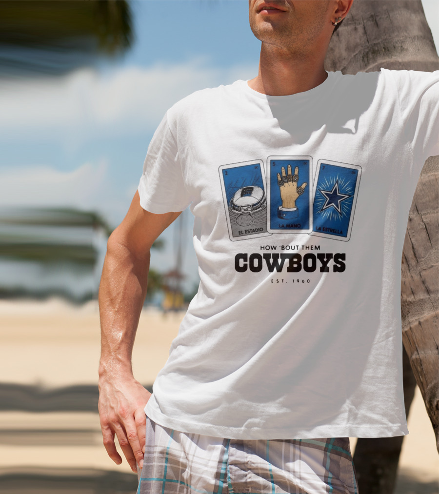 How 'Bout Them Cowboys El Estadio La Mano La Estrella EST 1960 T-Shirt