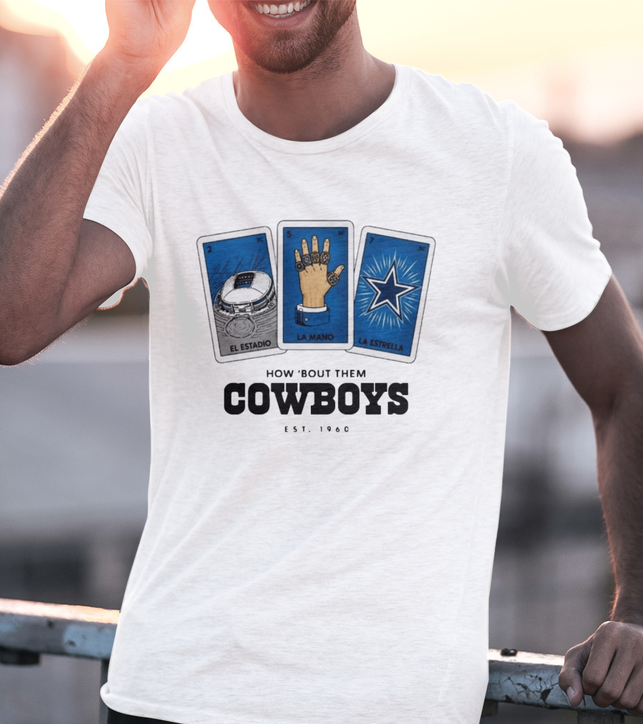 How 'Bout Them Cowboys El Estadio La Mano La Estrella EST 1960 T-Shirt