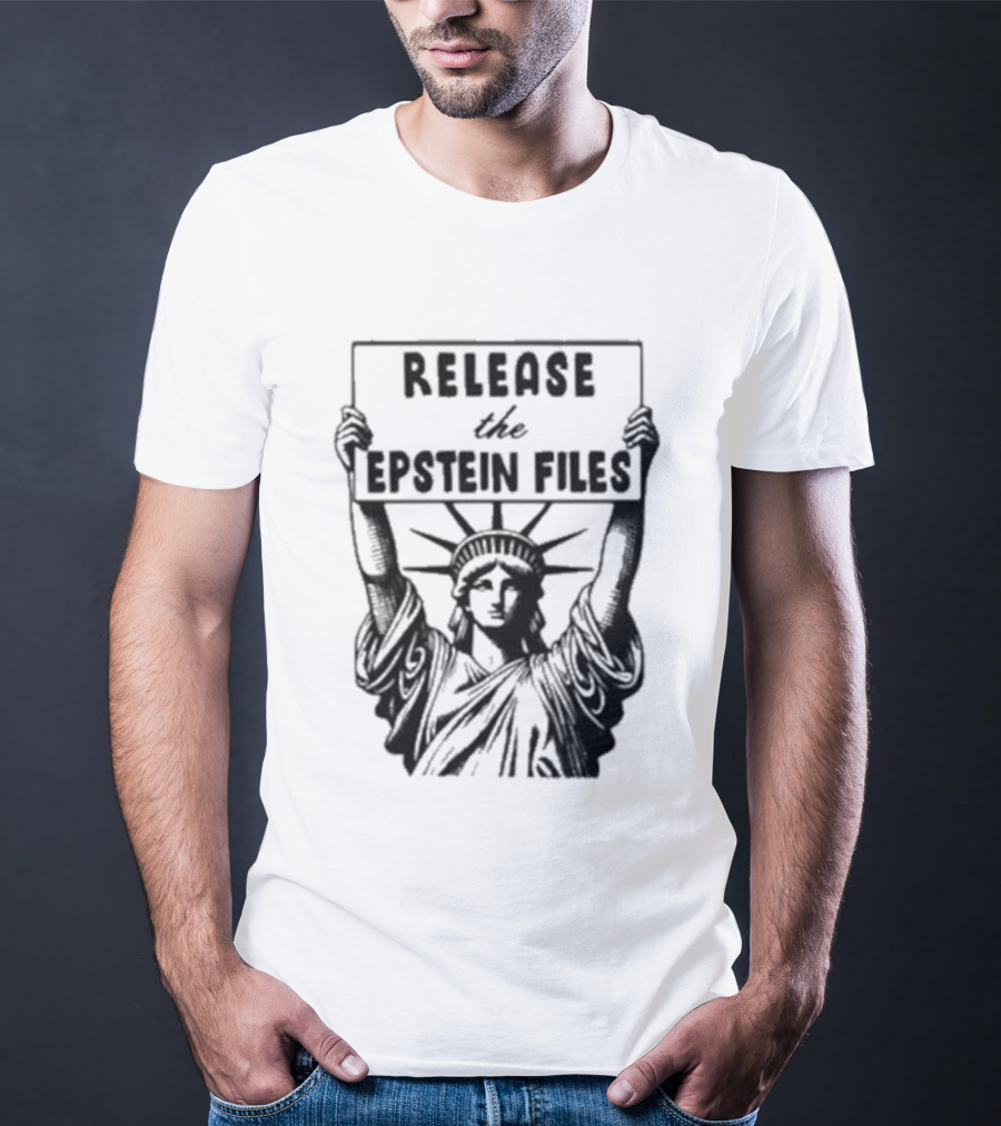 Release The Epstein Files Statue Of Liberty T-Shirt